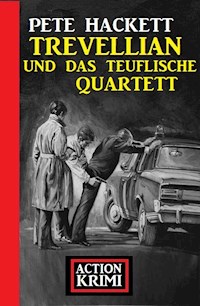 Trevellian und das teuflische Quartett: Action Krimis - Pete Hackett - E-Book