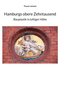 Hamburgs obere Zehntausend - Thunar Jentsch - E-Book