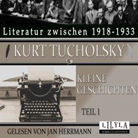 Kleine Geschichten - Teil 1 - Kurt Tucholsky - Hörbuch