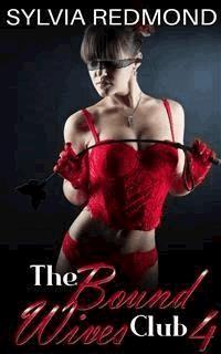 The Bound Wives Club 4 - Sylvia Redmond - E-Book