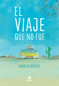 El viaje que no fue - Augusto Benitez - E-Book