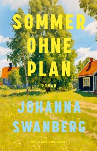 Sommer ohne Plan - Johanna Swanberg - E-Book