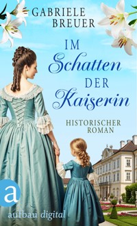 Im Schatten der Kaiserin - Gabriele Breuer - E-Book