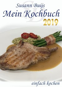 Mein Kochbuch - Edition 2019 - Susann Buijs - E-Book