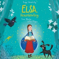 Elsa, Hexenlehrling 1: Eine Woche voller Magie - Kaye Umansky - Hörbuch