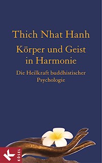 Körper und Geist in Harmonie - Thich Nhat Hanh - E-Book