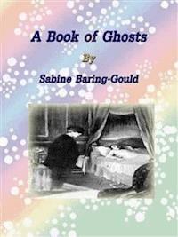 A Book of Ghosts - Sabine Baring-gould - E-Book