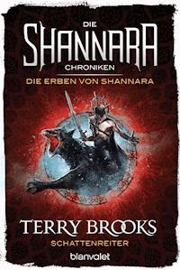 Die Shannara-Chroniken: Die Erben von Shannara 4 - Schattenreiter - Terry Brooks - E-Book