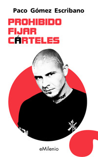 Prohibido fijar cárteles (epub) - Paco Gómez Escribano - E-Book