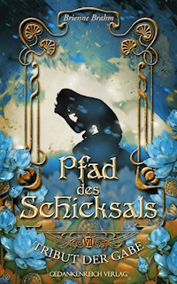 Pfad des Schicksals - Brienne Brahm - E-Book