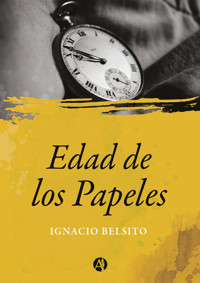 Edad de los papeles - Ignacio Belsito - E-Book