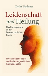 Leidenschaft und Heilung - Detlef Rathmer - E-Book