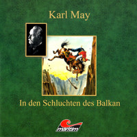 Karl May, In den Schluchten des Balkan - Karl May - Hörbuch