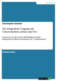 Der bürgerliche Umgang mit Unterschichten, Armut und Not - Christopher Deeken - E-Book