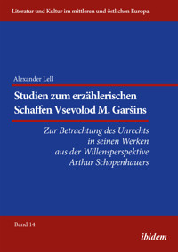 Studien zum erzählerischen Schaffen Vsevolod M. Garšins - Alexander Lell - E-Book