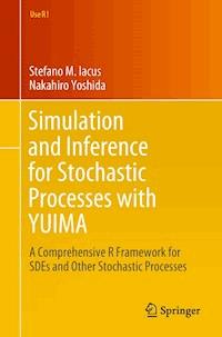 Simulation and Inference for Stochastic Processes with YUIMA - Stefano M. Iacus - E-Book