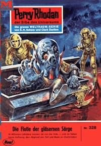 Perry Rhodan 328: Die Flotte der gläsernen Särge - William Voltz - E-Book