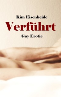 Verführt - Kim Eisenheide - E-Book