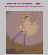 Seksowne niebezpieczeństwo! Część 1 - Inge Homberg - E-Book