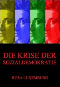 Die Krise der Sozialdemokratie - Rosa Luxemburg - E-Book
