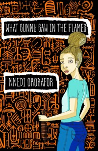What Sunny Saw in the Flames - Nnedi Okorafor - E-Book