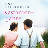 Kastanienjahre (ungekürzt) - Anja Baumheier - Hörbuch