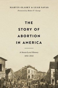 The Story of Abortion in America - Marvin Olasky - E-Book