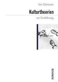 Kulturtheorien zur Einführung - Iris Därmann - E-Book