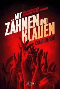 MIT ZÄHNEN UND KLAUEN - Craig DiLouie - E-Book