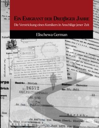 Ein Emigrant der Dreissiger Jahre - Elischewa German - E-Book