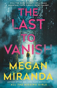 The Last to Vanish - Megan Miranda - E-Book