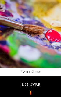 L’Œuvre - Émile Zola - E-Book