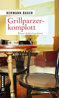 Grillparzerkomplott - Hermann Bauer - E-Book