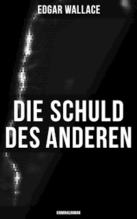 Die Schuld des Anderen: Kriminalroman - Edgar Wallace - E-Book