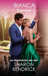 La propuesta del rey - Sharon Kendrick - E-Book