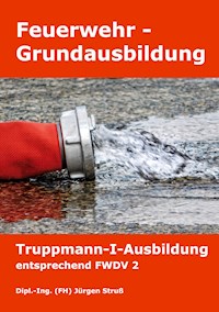 Feuerwehr-Grundausbildung - Jürgen Struß - E-Book