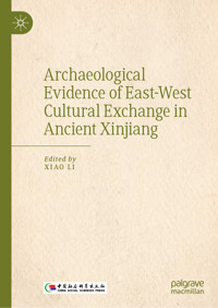 Archaeological Evidence of East-West Cultural Exchange in Ancient Xinjiang -  - E-Book
