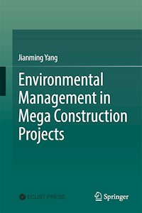 Environmental Management in Mega Construction Projects - Jianming Yang - E-Book