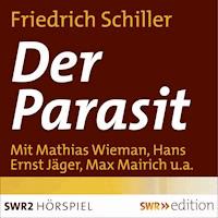Der Parasit oder Die Kunst sein Glück zu machen - Friedrich Schiller - Hörbuch