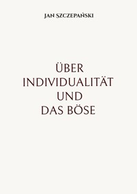 Über Individualität und das Böse - Jan Szczepanski - E-Book