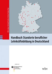 Handbuch Standorte beruflicher Lehrkräftebildung in Deutschland -  - kostenlos E-Book