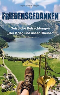 Friedensgedanken - Jürgen Joachim Taegert - E-Book