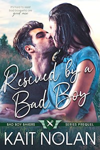 Rescued By a Bad Boy - Kait Nolan - E-Book