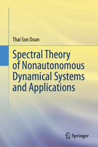 Spectral Theory of Nonautonomous Dynamical Systems and Applications - Thai Son Doan - E-Book
