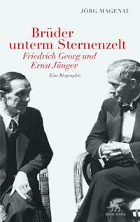 Brüder unterm Sternenzelt - Friedrich Georg und Ernst Jünger - Jörg Magenau - E-Book
