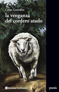 La venganza del cordero atado - César González - E-Book