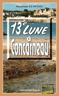 13e Lune à Concarneau - Martine Le Pensec - E-Book