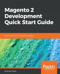 Magento 2 Development Quick Start Guide - Branko Ajzele - E-Book
