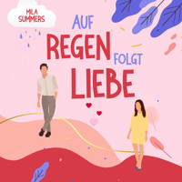 Auf Regen folgt Liebe (ungekürzt) - Mila Summers - Hörbuch