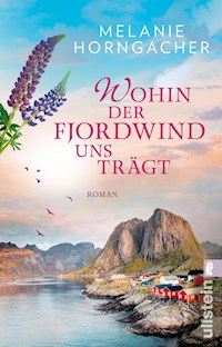Wohin der Fjordwind uns trägt - Melanie Horngacher - E-Book